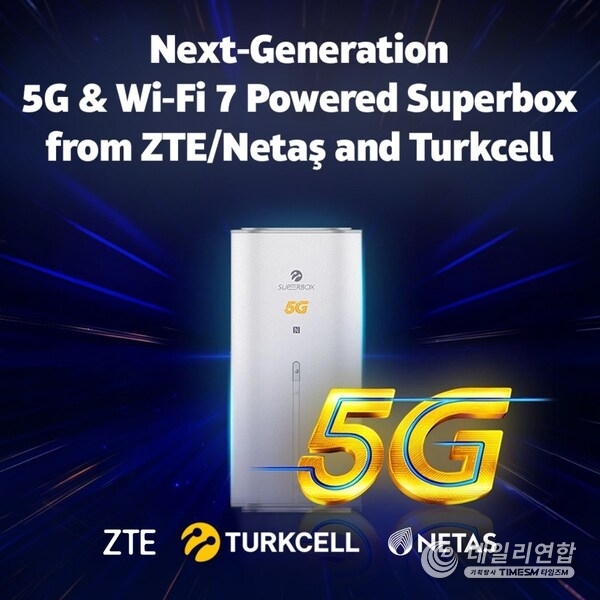 투르크셀과 •ZTE/네타스, 5G와 Wi-Fi 7 지원 차세대 Superbox 협력